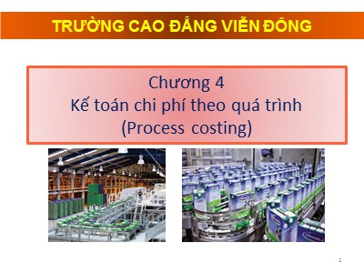 Bài giảng Kế toán chi phí - Chương 4: Kế toán chi phí theo quá trình