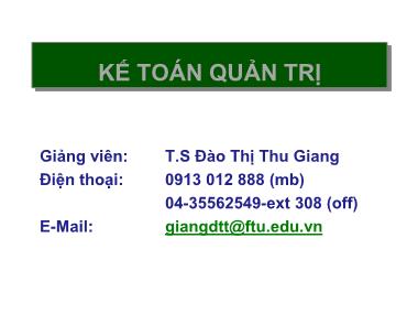 Bài giảng Kế toán quản trị - Chương 1: Tổng quan về kế toán quản trị - Đào Thị Thu Giang