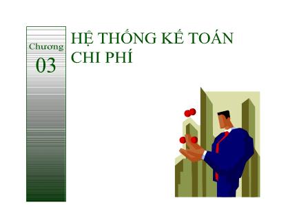 Bài giảng Kế toán quản trị - Chương 3: Hệ thống kế toán chi phí - Đào Thị Thu Giang