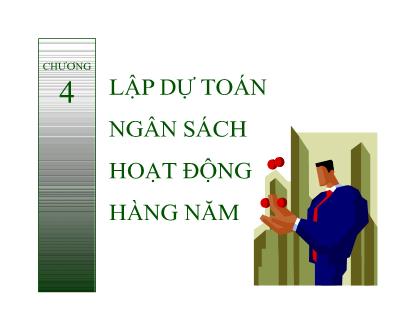 Bài giảng Kế toán quản trị - Chương 4: Lập dự toán ngân sách hoạt động hàng năm - Đào Thị Thu Giang