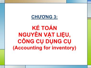 Bài giảng Kế toán tài chính - Chương 3: Kế toán nguyên vật liệu, công cụ dụng cụ