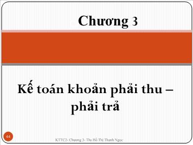 Bài giảng Kế toán tài chính doanh nghiệp 2 - Chương 3: Kế toán khoản phải thu, phải trả - Hồ Thị Thanh Ngọc