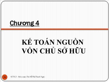 Bài giảng Kế toán tài chính doanh nghiệp 2 - Chương 4: Kế toán nguồn vốn chủ sở hữu - Hồ Thị Thanh Ngọc