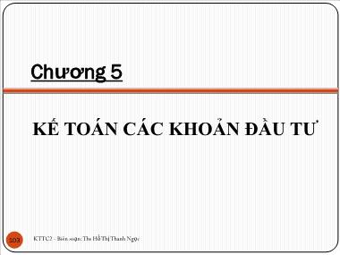 Bài giảng Kế toán tài chính doanh nghiệp 2 - Chương 5: Kế toán các khoản đầu tư - Hồ Thị Thanh Ngọc