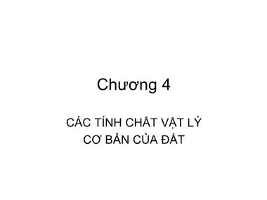 Bài giảng Khoa học đất - Chương 4, Bài 1: Các tính chất vật lý cơ bản của đất