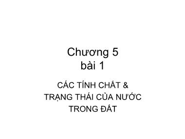 Bài giảng Khoa học đất - Chương 5, Bài 1: Các tính chất và trạng thái của nước trong đất