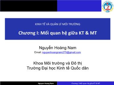 Bài giảng Kinh tế và quản lý môi trường - Chương 1: Mối quan hệ giữa kinh tế và môi trường - Nguyễn Hoàng Nam