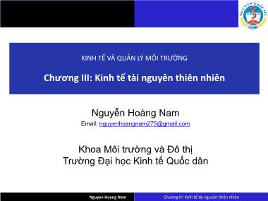 Bài giảng Kinh tế và quản lý môi trường - Chương 3: Kinh tế tài nguyên thiên nhiên - Nguyễn Hoàng Nam