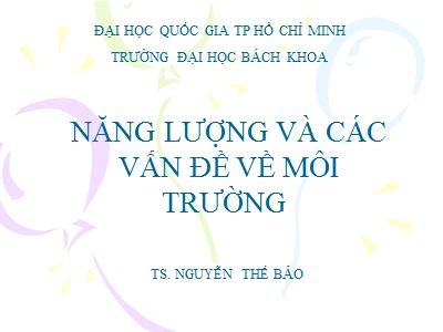 Bài giảng Năng lượng và các vấn đề về môi trường