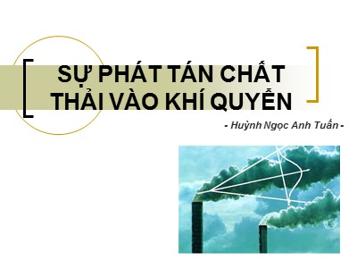 Bài giảng Ô nhiễm không khí và tiếng ồn - Chương 3: Sự phát tán chất thải vào khí quyển