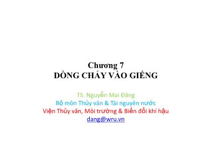 Bài giảng Quy hoạch phòng lũ - Chương 7: Dòng chảy vào giếng - Nguyễn Mai Đăng