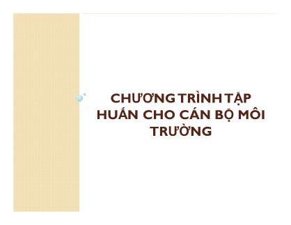 Chương trình tập huấn cho cán bộ môi trường