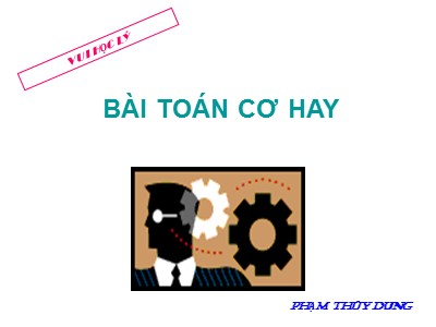 Bài giảng Bài toán cơ hay