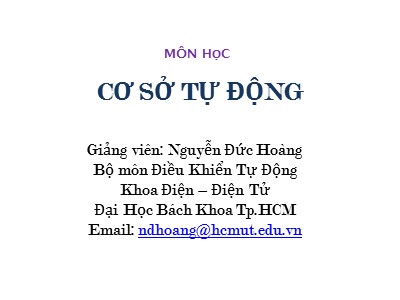 Bài giảng Cơ sở tự động - Chương 1: Giới thiệu về hệ thống điều khiển tự động - Nguyễn Đức Hoàng