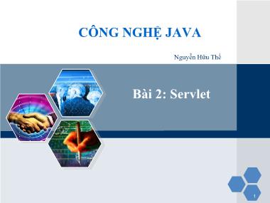 Bài giảng Công nghệ Java - Bài 2, Phần 1: Servlet - Nguyễn Hữu Thế