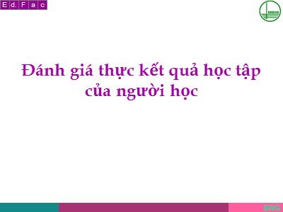 Bài giảng Đánh giá thực kết quả học tập của người học