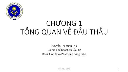 Bài giảng Đấu thầu - Chương 1: Tổng quan về đấu thầu - Nguyễn Thị Minh Thu