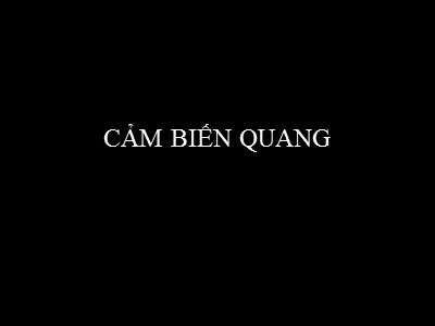 Bài giảng Đo lường và cảm biến - Chương 3: Cảm biến quang