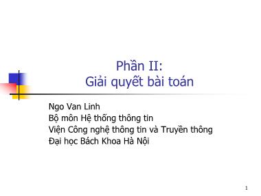 Bài giảng Hệ thống thông tin - Phần 2: Giải quyết bài toán - Chương 1: Giải quyết bài toán bằng máy tính