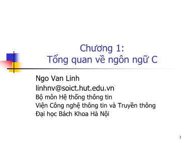 Bài giảng Hệ thống thông tin - Phần 3: Lập trình C - Chương 1: Tổng quan về ngôn ngữ C