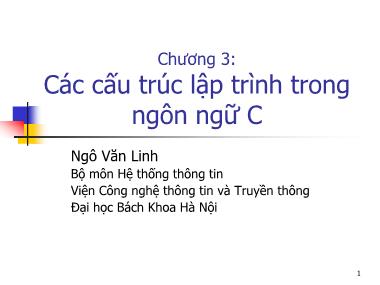 Bài giảng Hệ thống thông tin - Phần 3: Lập trình C - Chương 3: Các cấu trúc lập trình trong ngôn ngữ C