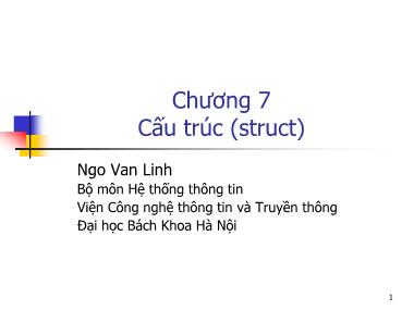 Bài giảng Hệ thống thông tin - Phần 3: Lập trình C - Chương 7: Cấu trúc