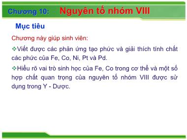 Bài giảng Hóa đại cương vô cơ - Chương 10: Nguyên tố nhóm VIII