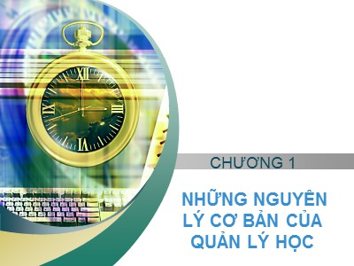 Bài giảng Khoa học quản lý đại cương - Chương 1: Những nguyên lý cơ bản của quản lý học