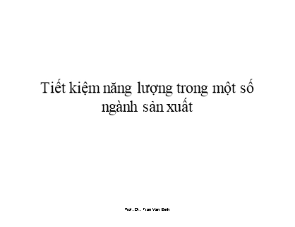 Bài giảng Kiểm tra năng lượng - Chương 8: Tiết kiệm năng lượng trong một số ngành sản xuất