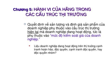 Bài giảng Kinh tế học quản lý - Chương 5: Hành vi của hãng trong cấu trúc thị trường - Hoàng Văn Hoan