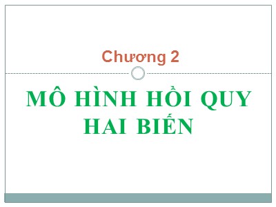 Bài giảng Kinh tế lượng - Chương 2: Mô hình hồi quy hai biến