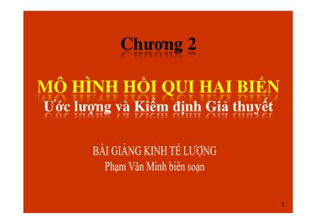 Bài giảng Kinh tế lượng - Chương 2, Phần 1: Ước lượng và kiểm định giả thuyết - Phạm Văn Minh