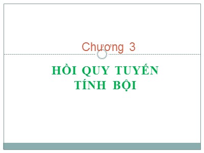 Bài giảng Kinh tế lượng - Chương 3: Hồi quy tuyến tính bội