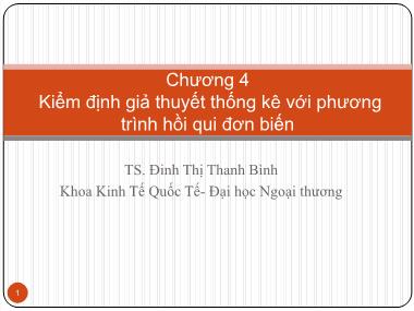 Bài giảng Kinh tế lượng - Chương 4: Kiểm định giả thuyết thống kê với phương trình hồi qui đơn biến - Đinh Thị Thanh Bình