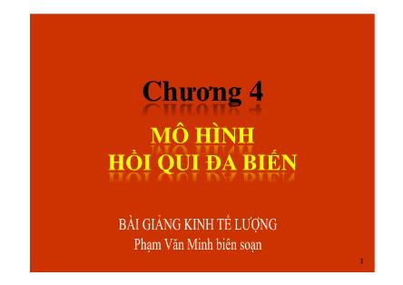 Bài giảng Kinh tế lượng - Chương 4: Mô hình hồi quy đa biến - Phạm Văn Minh