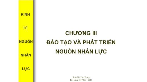 Bài giảng Kinh tế nguồn nhân lực - Chương 3: Đào tạo và phát triển nguồn nhân lực - Trần Thị Thu Trang