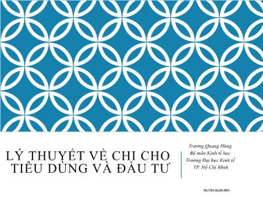 Bài giảng Kinh tế vi mô - Chương 2: Lý thuyết về chi cho tiêu dùng và đầu tư - Trương Quang Hùng