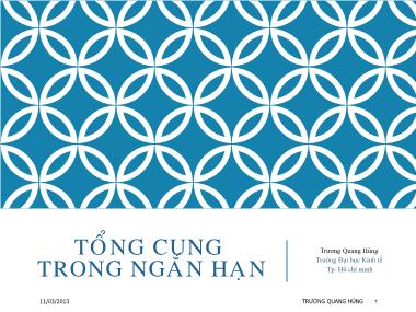 Bài giảng Kinh tế vi mô - Chương 6, Phần 2: Tổng cung trong ngắn hạn - Trương Quang Hùng