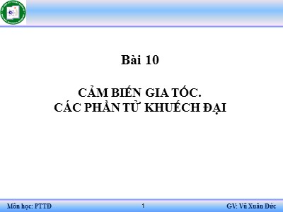 Bài giảng Kỹ thuật cảm biến - Chương 10: Cảm biến gia tốc. Các phần tử khuếch đại