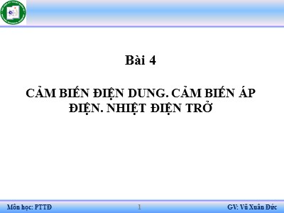 Bài giảng Kỹ thuật cảm biến - Chương 4: Cảm biến điện dung. Cảm biến áp điện. Nhiệt điện trở