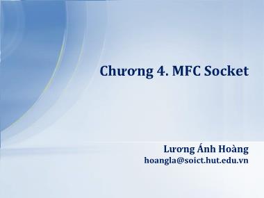 Bài giảng Lập trình mạng - Chương 4: MFC Soket - Lương Ánh Hoàng