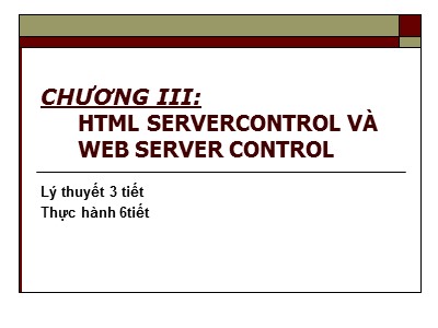 Bài giảng Lập trình ứng dụng Web - Chương 3: HTML servercontrol và web server control - Lê Văn Hiệp