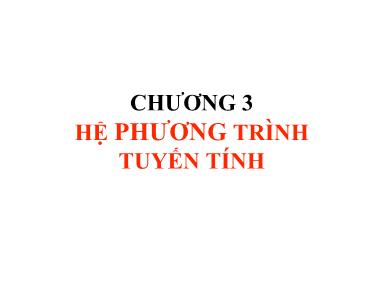 Bài giảng Lý thuyết về số gần đúng - Chương 3: Hệ phương trình tuyến tính