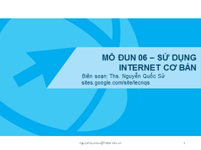 Bài giảng Mô đun 6 - Sử dụng internet cơ bản - Nguyễn Quốc Sử