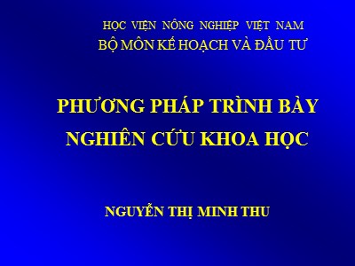 Bài giảng Nghiên cứu khoa học - Chương 5: Phương pháp trình bày nghiên cứu khoa học - Nguyễn Thị Minh Thu