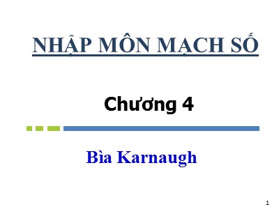 Bài giảng Nhập môn mạch số - Chương 4: Bìa Karnaugh