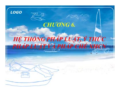 Bài giảng Pháp luật đại cương - Chương 6, Phần 1: Hệ thống pháp luật, ý thức pháp luật và pháp chế Xã hội chủ nghĩa