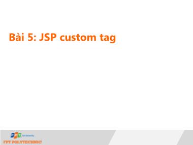 Bài giảng Phát triển Web với Java EE - Bài 5: JSP custom tag