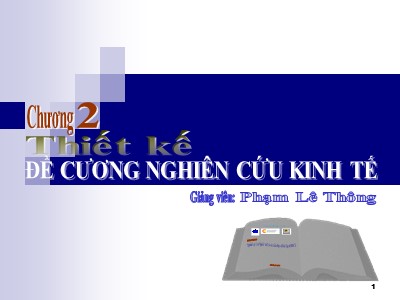 Bài giảng Phương pháp nghiên cứu kinh tế - Chương 2: Thiết kế đề cương nghiên cứu kinh tế - Phạm Lê Thông