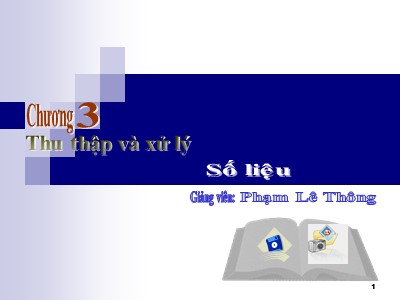 Bài giảng Phương pháp nghiên cứu kinh tế - Chương 3: Thu thập và xử lý - Phạm Lê Thông